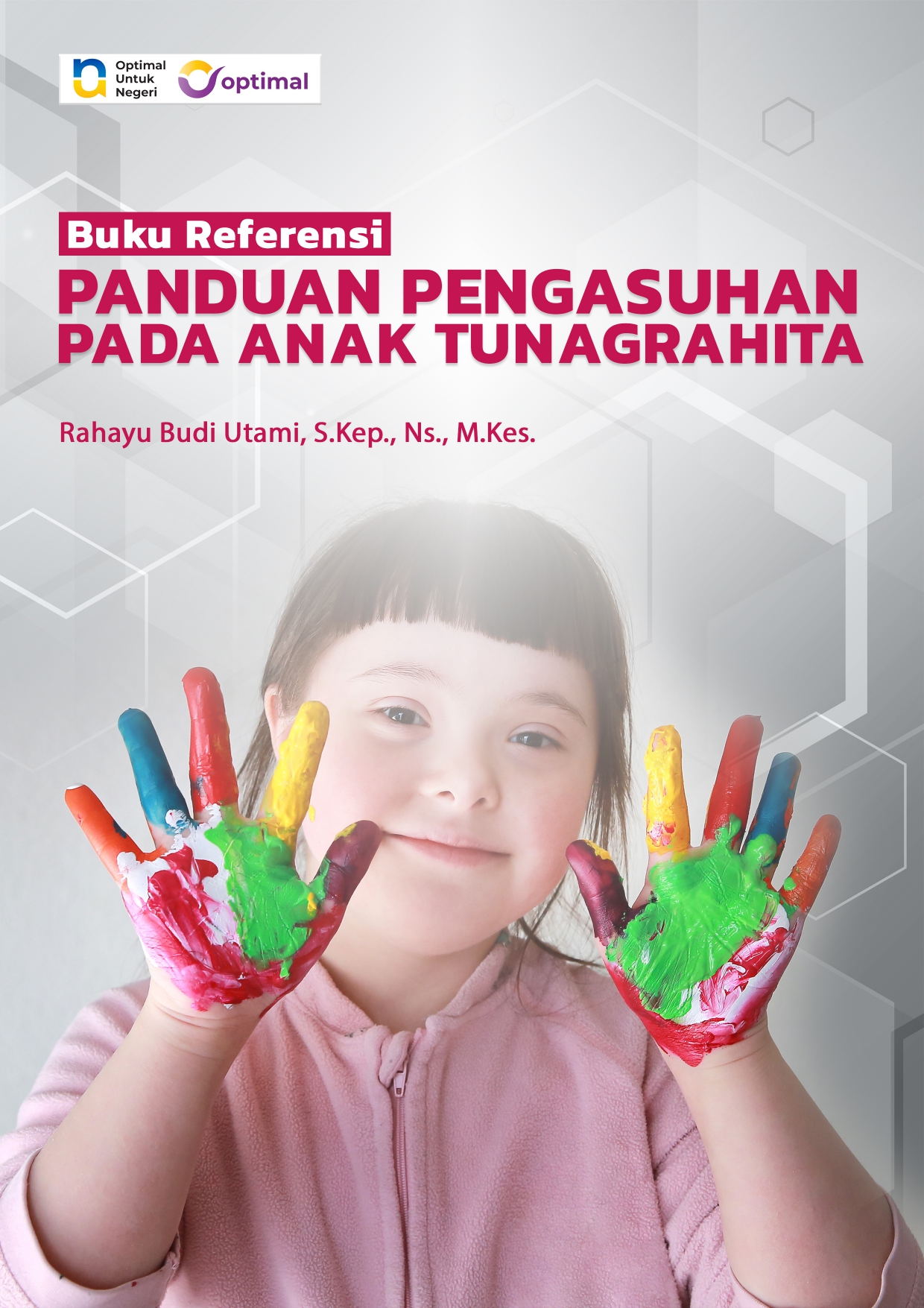 Cover Buku BUKU REFERENSI PANDUAN PENGASUHAN PADA ANAK TUNAGRAHITA